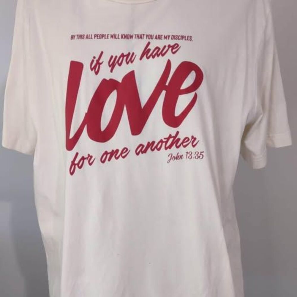 XL Bella Canvas “if You Have Love For One Another” White  Short Sleeve Tee C4108
